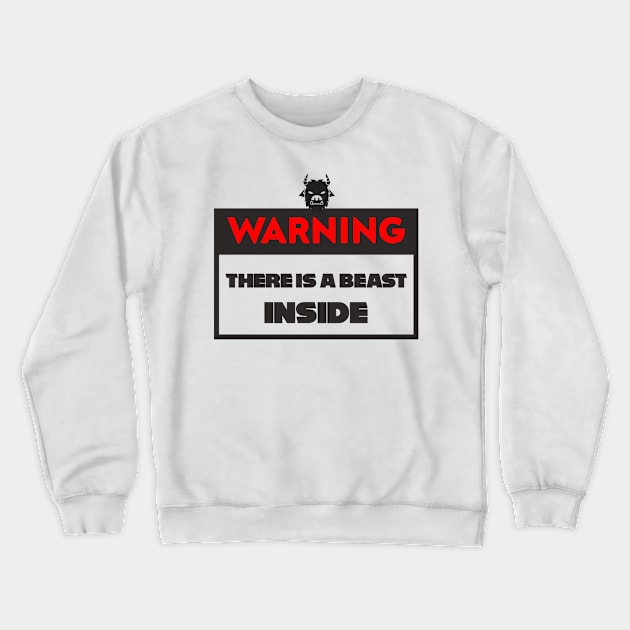 WARNING !!! THERE IS A BEAST INSIDE ! stickers, beast x men , in your door Crewneck Sweatshirt by TareQ-DESIGN